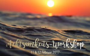 Achtsamkeits-Workshop 11.2.-12.2. im Shivasloft